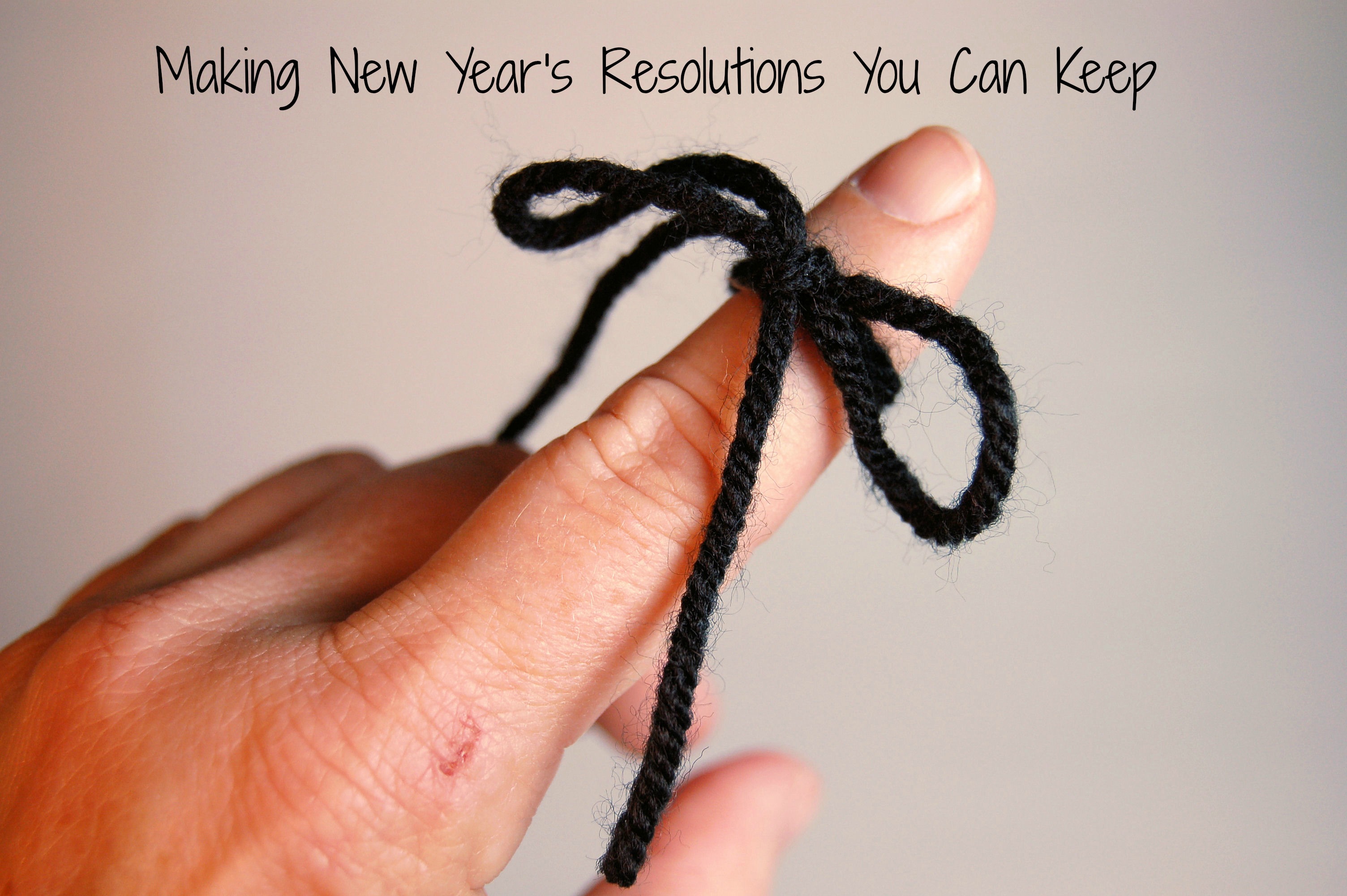 Making New Year’s Resolutions You Can Keep