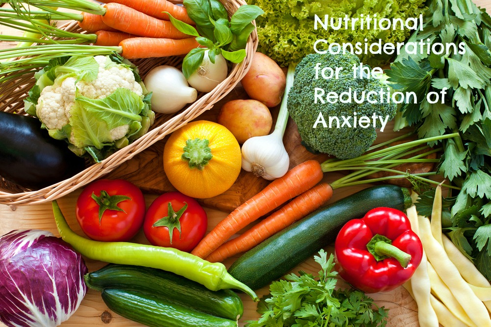 Nutritional Considerations for Reduction of Anxiety