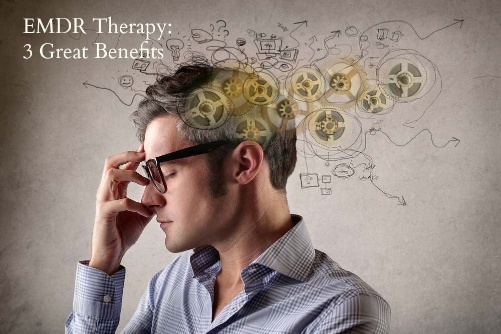 EMDR Therapy: 3 Great Benefits