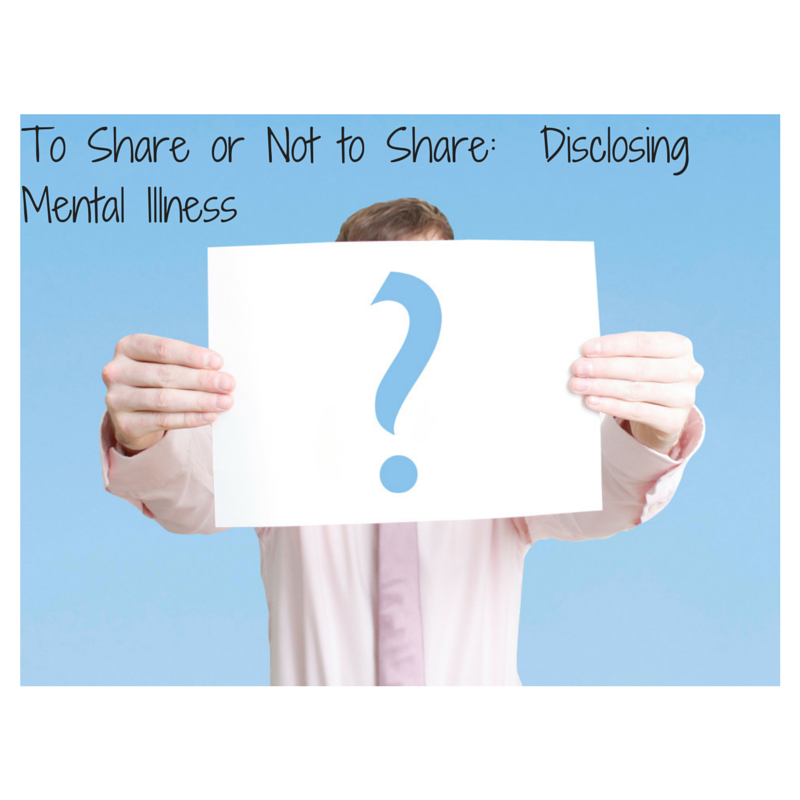 To Share or Not To Share: Disclosing Mental Illness