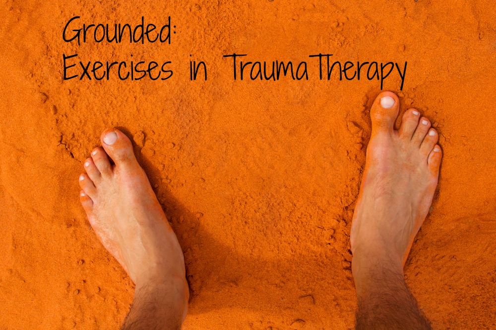 Grounded: Exercises in trauma therapy.