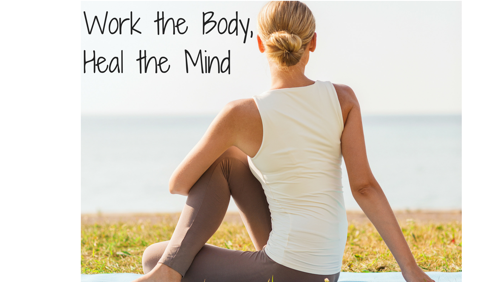 Work the Body, Heal the Mind