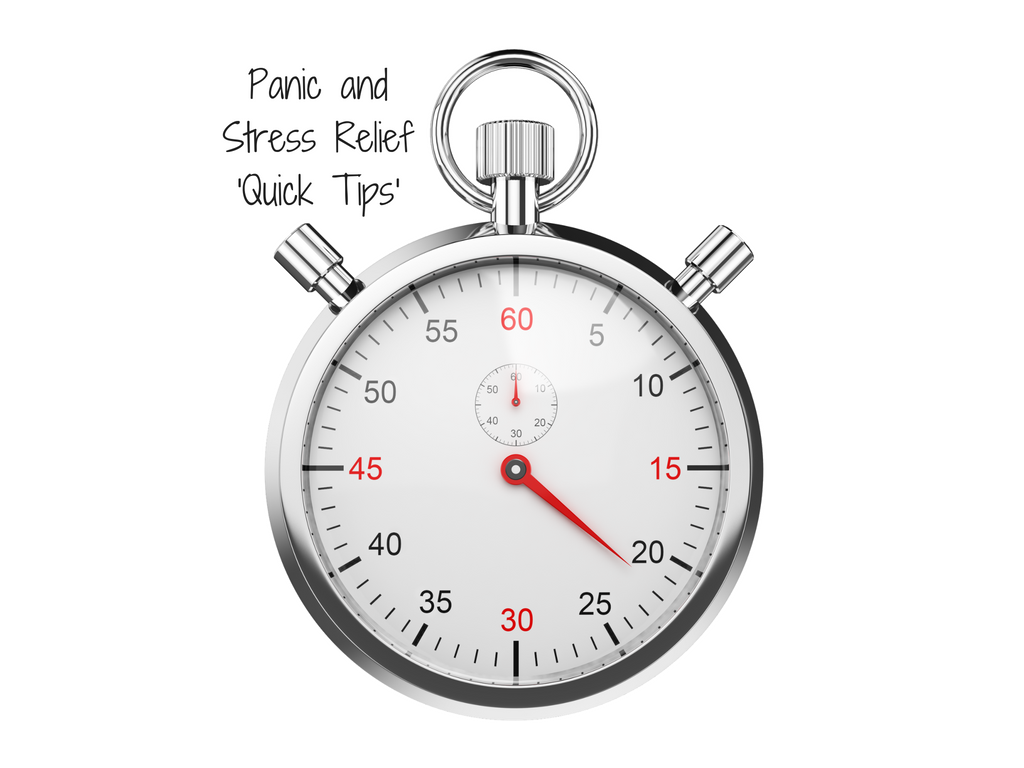Panic and Stress Relief ‘Quick Tips’